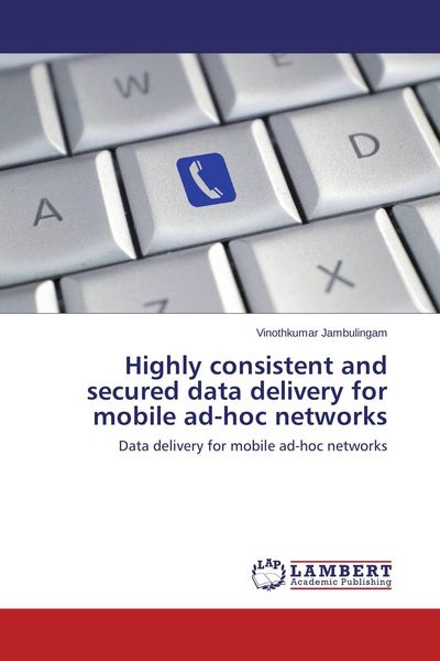 Produktbild: Highly consistent and secured data delivery for mobile ad-hoc networks