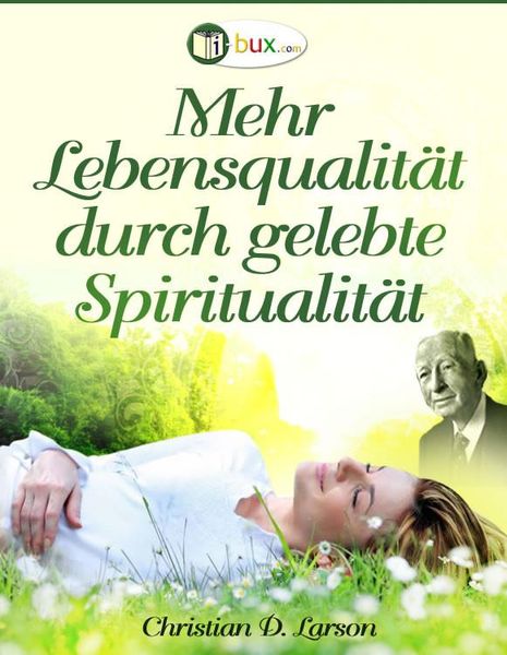 Produktbild: Mehr Lebensqualit&auml;t durch gelebte Spiritualit&auml;t