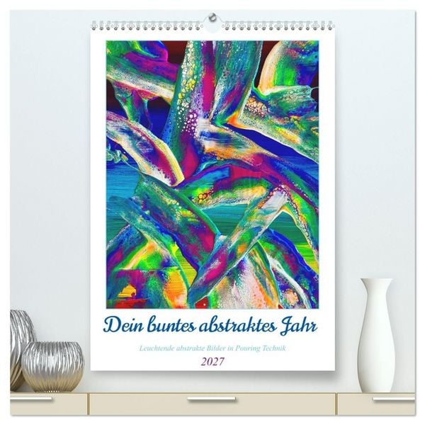 Produktbild: Dein buntes abstraktes Jahr (hochwertiger Premium Wandkalender 2027 DIN A2 hoch), Kunstdruck in Hochglanz