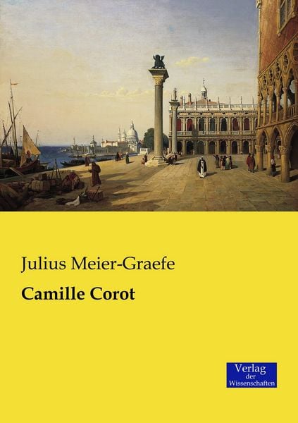 Camille Corot, Taschenbuch von Julius Meier-Graefe, Verlag der Wissenschaften, 9783957004178