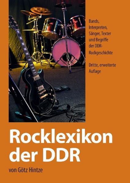 Rocklexikon der DDR, Gebundene Ausgabe von Götz Hintze, Tredition, 9783849585280