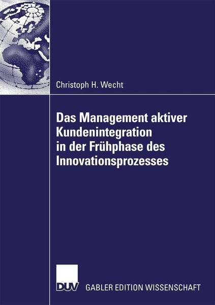 Produktbild: Das Management aktiver Kundenintegration in der Fr&uuml;hphase des Innovationsprozesses