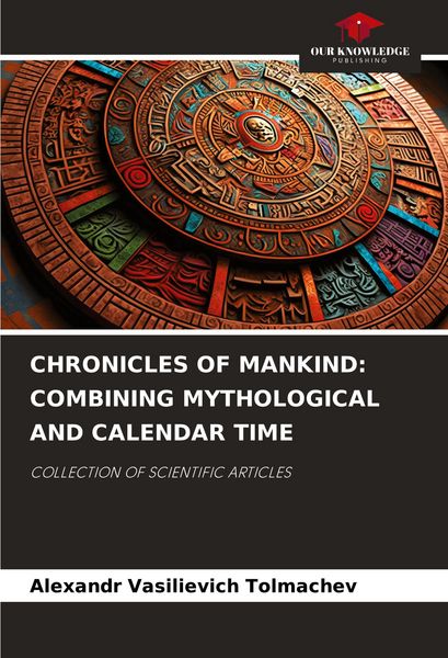 Produktbild: CHRONICLES OF MANKIND: COMBINING MYTHOLOGICAL AND CALENDAR TIME