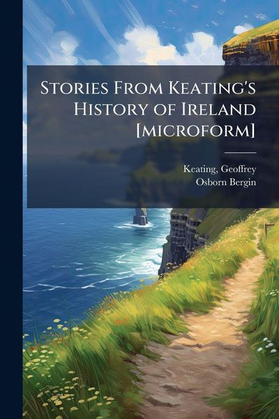Produktbild: Stories From Keating's History of Ireland [microform]