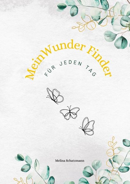 Mein Wunderfinder, Taschenbuch von Melina Schatzmann, BoD – Books on Demand, 9783769304176