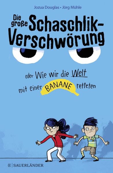 Produktbild: Die gro&szlig;e Schaschlik-Verschw&ouml;rung oder Wie wir die Welt mit einer Banane retteten