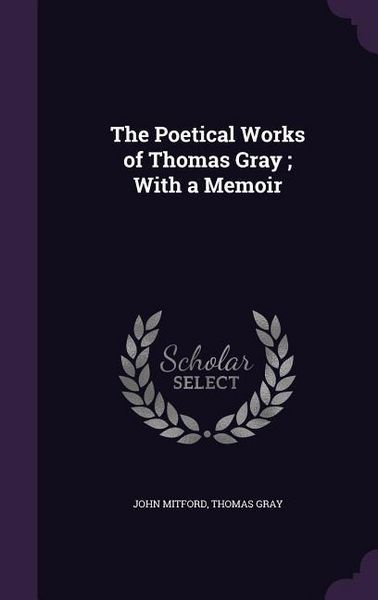 Produktbild: The Poetical Works of Thomas Gray; With a Memoir