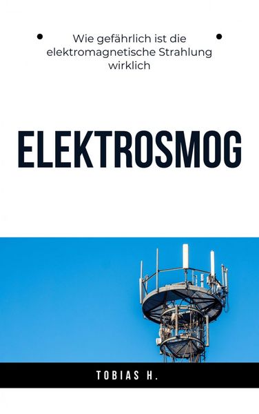 Produktbild: Elektrosmog - wie gef&auml;hrlich ist die elektromagnetische Strahlung wirklich?