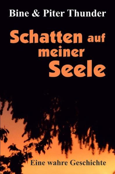 Schatten auf meiner Seele, Taschenbuch von Bine Thunder , Piter Thunder, Epubli, 9783754121085