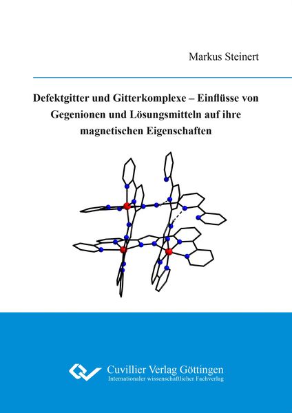 Produktbild: Defektgitter und Gitterkomplexe &ndash; Einfl&uuml;sse von Gegenionen und L&ouml;sungsmitteln auf ihre magnetischen Eigenschaften