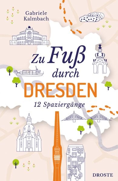 Zu Fuß durch Dresden, Taschenbuch von Gabriele Kalmbach, Droste Verlag GmbH, 9783770024254