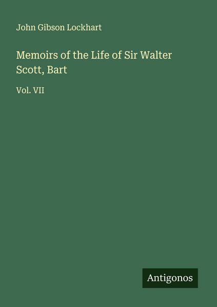 Produktbild: Memoirs of the Life of Sir Walter Scott, Bart