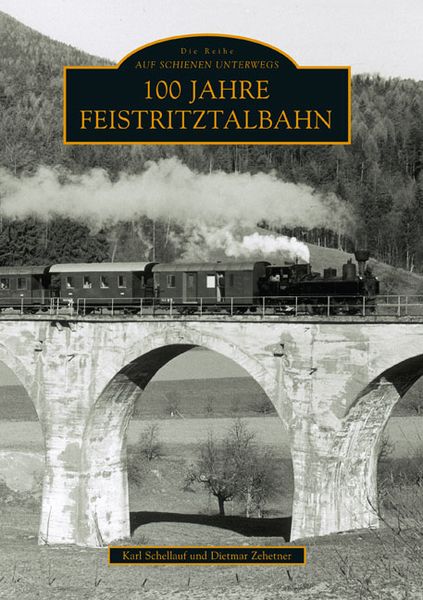 Produktbild: 100 Jahre Feistritztalbahn