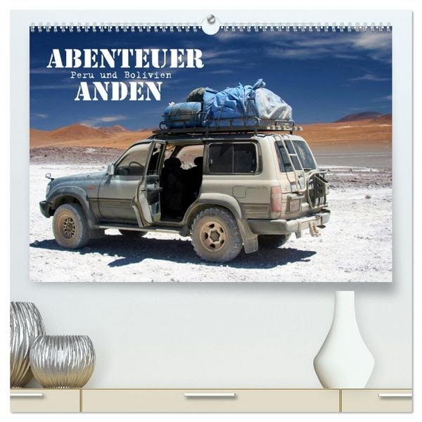 Produktbild: Abenteuer Anden - Peru und Bolivien (hochwertiger Premium Wandkalender 2026 DIN A2 quer), Kunstdruck in Hochglanz