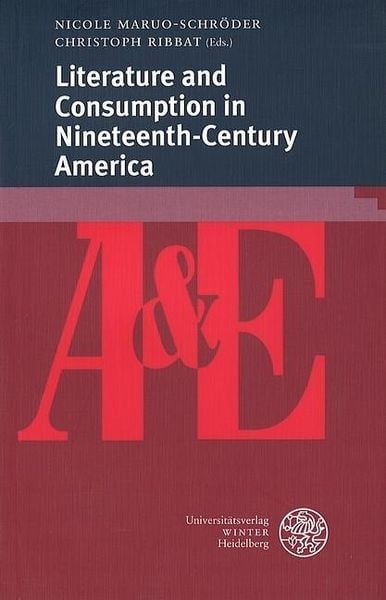 Produktbild: Literature and Consumption in Nineteenth-Century America