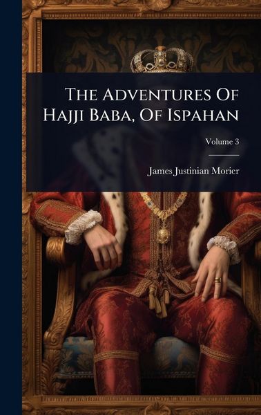Produktbild: The Adventures Of Hajji Baba, Of Ispahan