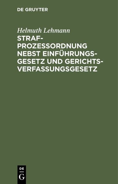 Produktbild: Strafproze&szlig;ordnung nebst Einf&uuml;hrungsgesetz und Gerichtsverfassungsgesetz