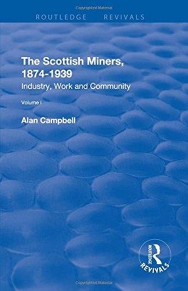 Produktbild: Campbell, A: The Scottish Miners, 1874-1939