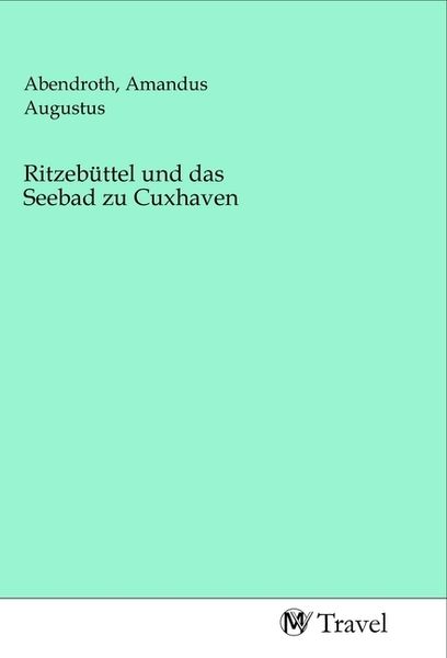 Produktbild: Ritzeb&uuml;ttel und das Seebad zu Cuxhaven
