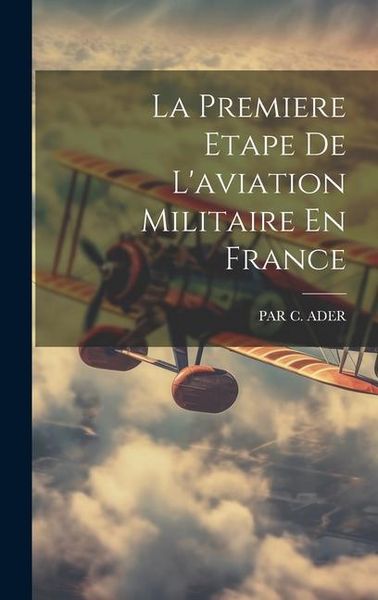 Produktbild: La Premiere Etape De L'aviation Militaire En France