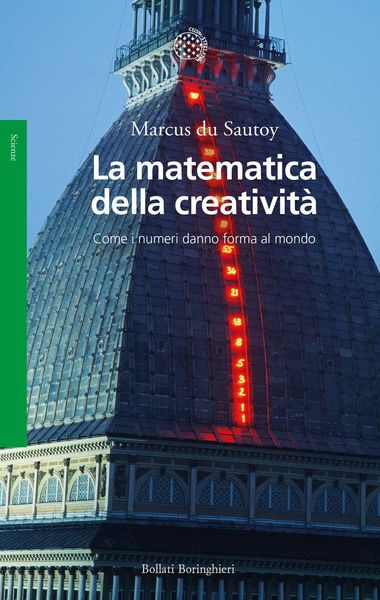 Produktbild: La matematica della creativit&agrave;. Come i numeri danno forma al mondo