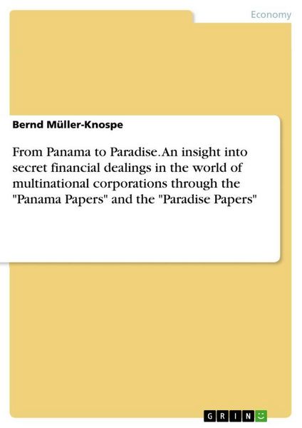 Produktbild: From Panama to Paradise. An insight into secret financial dealings in the world of multinational corporations through the "Panama Papers" and the "Paradise Papers"