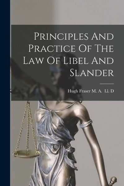 Produktbild: Principles And Practice Of The Law Of Libel And Slander