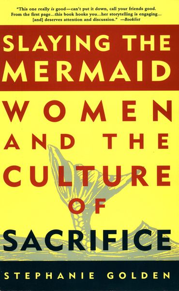 Produktbild: Slaying the Mermaid: Women and the Culture of Sacrifice