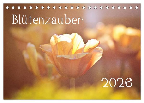 Produktbild: Bl&uuml;tenzauber 2026 (Tischkalender 2026 DIN A5 quer), CALVENDO Monatskalender