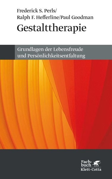 Gestalttherapie, Taschenbuch von Frederick S. Perls,Ralph F. Hefferline,Paul Goodman, Klett Cotta, 978-3-608-94434-1