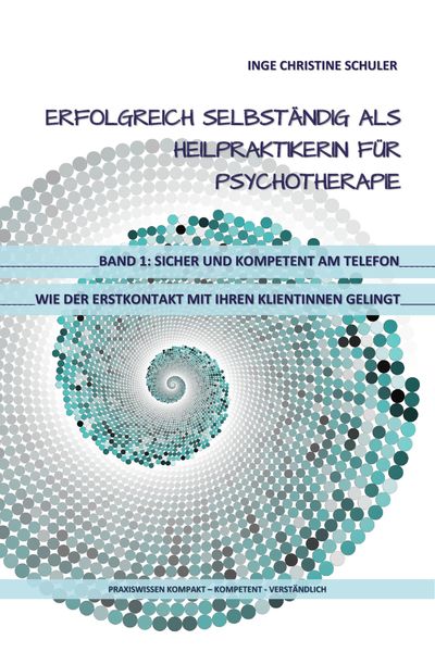 Produktbild: Erfolgreich selbst&auml;ndig als HeilpraktikerIn f&uuml;r Psychotherapie - Band 1