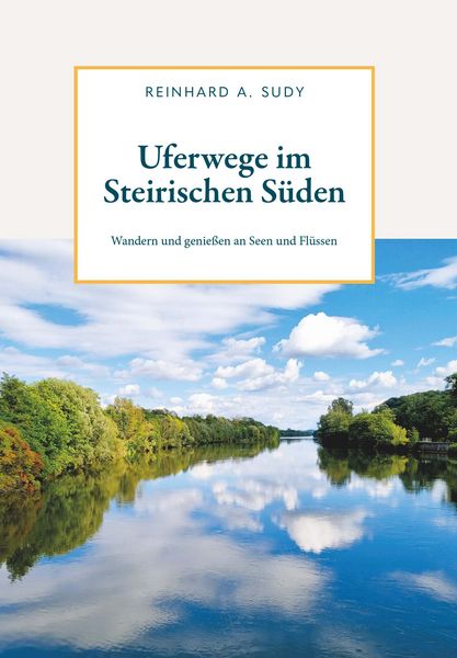 Produktbild: Uferwege im Steirischen S&uuml;den
