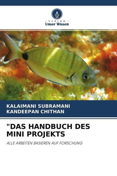 'das Handbuch des Mini Projekts, Taschenbuch von Kalaimani Subramani , Kandeepan chithan, Verlag Unser Wissen, 9786204653471