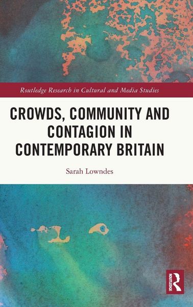 Produktbild: Crowds, Community and Contagion in Contemporary Britain