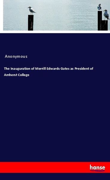 Produktbild: The Inauguration of Merrill Edwards Gates as President of Amherst College