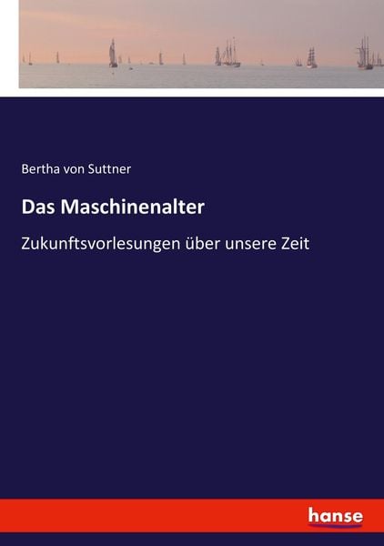 Das Maschinenalter, Taschenbuch von Bertha Suttner, Hansebooks, 9783743488878
