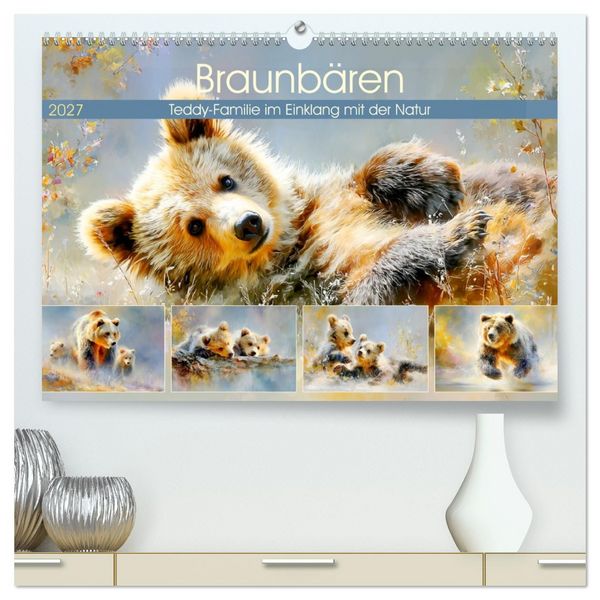 Produktbild: Braunb&auml;ren. Teddy-Familie im Einklang mit der Natur (hochwertiger Premium Wandkalender 2027 DIN A2 quer), Kunstdruck in Hochglanz
