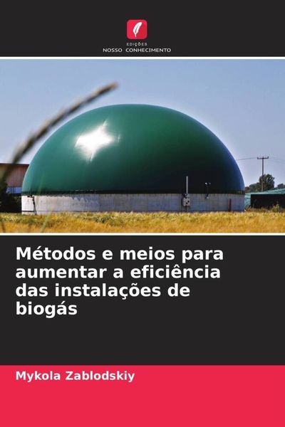 Produktbild: M&eacute;todos e meios para aumentar a efici&ecirc;ncia das instala&ccedil;&otilde;es de biog&aacute;s