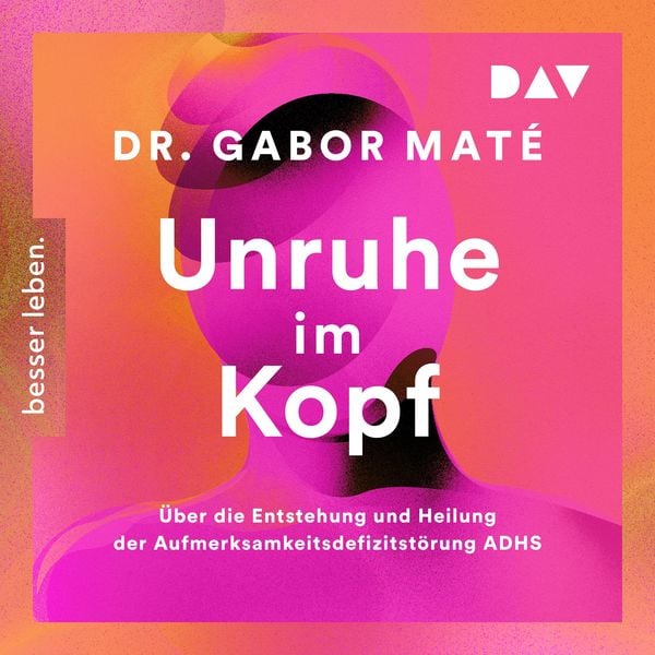 Produktbild: Unruhe im Kopf: &Uuml;ber die Entstehung und Heilung der Aufmerksamkeitsdefizitst&ouml;rungen ADHS