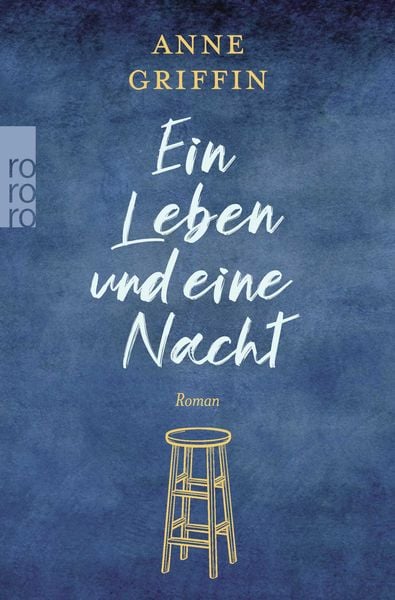 Ein Leben und eine Nacht, Taschenbuch von Anne Griffin, Rowohlt Taschenbuch