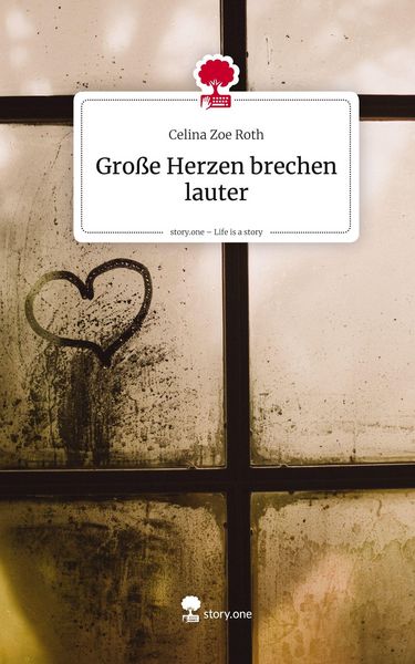 Produktbild: Gro&szlig;e Herzen brechen lauter. Life is a Story - story.one