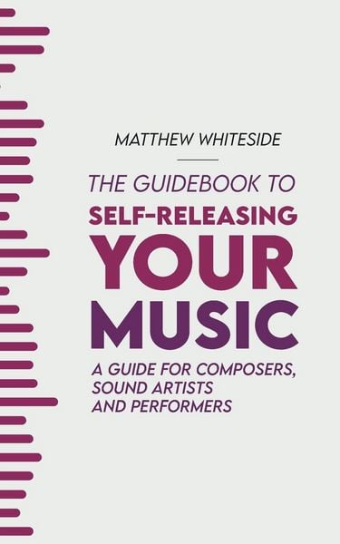 Produktbild: The Guidebook to Self-Releasing Your Music