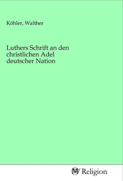 Produktbild: Luthers Schrift an den christlichen Adel deutscher Nation