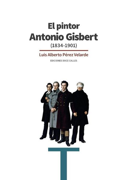 Produktbild: El pintor Antonio Gisbert : 1834-1901