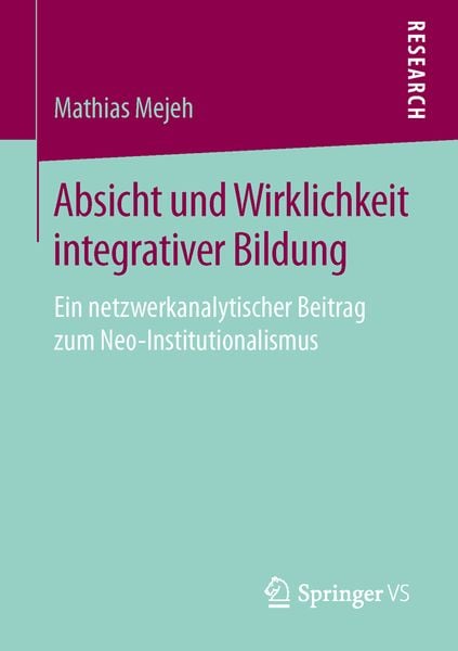 Absicht und Wirklichkeit integrativer Bildung, Taschenbuch von Mathias Mejeh, Springer Fachmedien Wiesbaden GmbH, 9783658107550
