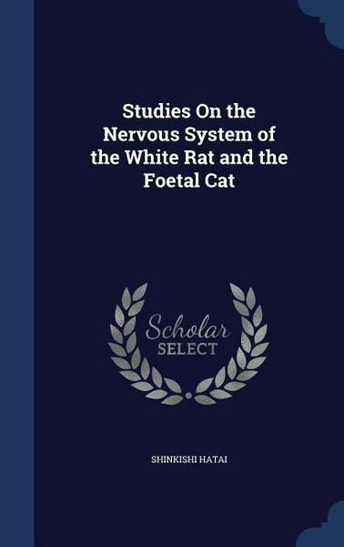 Produktbild: Studies On the Nervous System of the White Rat and the Foetal Cat