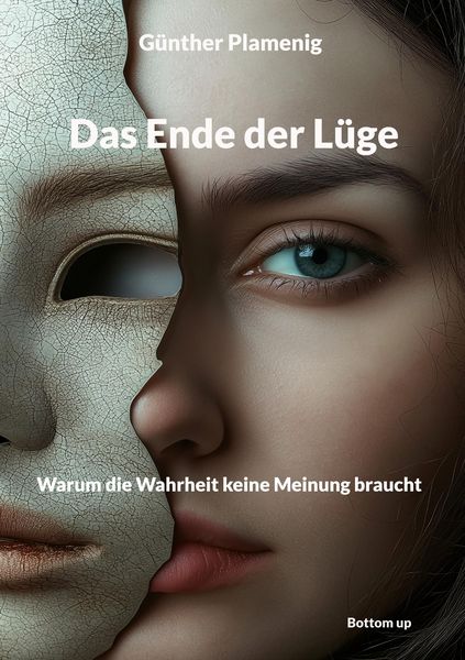 Das Ende der Lüge, Taschenbuch von Günther Plamenig, BoD - Books on Demand, 9783907720622