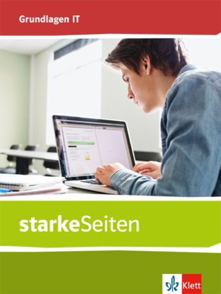 starkeSeiten Grundlagen IT, Gebundene Ausgabe von , Klett Schulbuchverlag, 978-3-12-007224-9