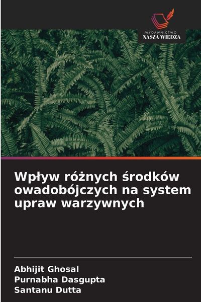 Produktbild: Wp&iquest;yw r&oacute;&iquest;nych &iquest;rodk&oacute;w owadob&oacute;jczych na system upraw warzywnych
