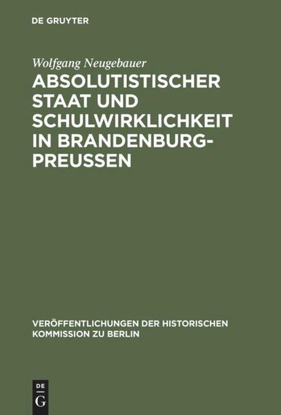 Absolutistischer Staat und Schulwirklichkeit in Brandenburg-Preussen